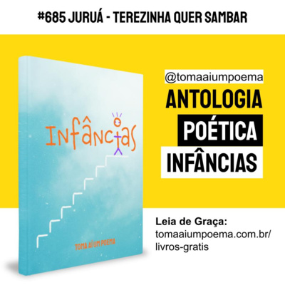 #685 Juruá - Terezinha Quer Sambar | Antologia Poética Infâncias episode artwork