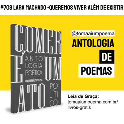 709 | Lara Machado - Queremos Viver Além de Existir | Comer É Um Ato Político episode artwork