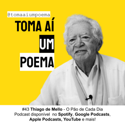 43 | Thiago de Mello - O Pão de Cada Dia | Poesia Brasileira episode artwork