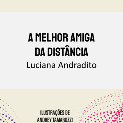 866 | Luciana Andradito — A Melhor Amiga da Distância | Primeira Aparição da Manhã (Toma Aí Um Poema, 2022) episode artwork