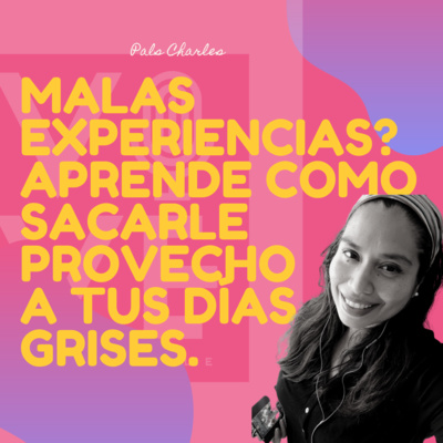 57│Porque las malas experiencias te ayudan a formar tu carácter?  episode artwork