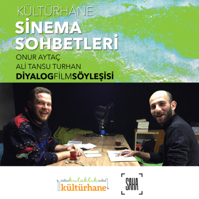 Kültürhane Sinema Sohbetleri- Onur Aytaç & Ali Tansu Turhan