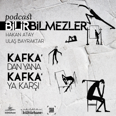 BilirBilmezler- Kafka'dan Yana Kafka'ya Karşı (Hakan Atay & Ulaş Bayraktar)