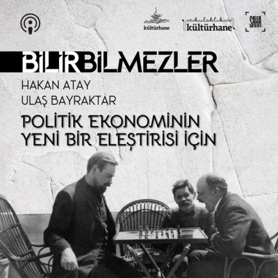 BilirBilmezler#10- Bernard Stiegler- Politik Ekonominin Yeni Bir Eleştirisi İçin (Hakan Atay & Ulaş Bayraktar)