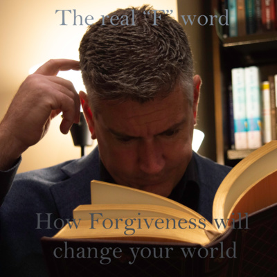 BNP #1: The Real “F Word” — How forgiveness will change your world episode artwork