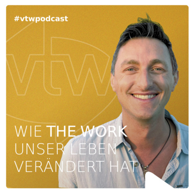 Wie The Work of Byron Katie unser Leben verändert hat. Der vtw Podcast.