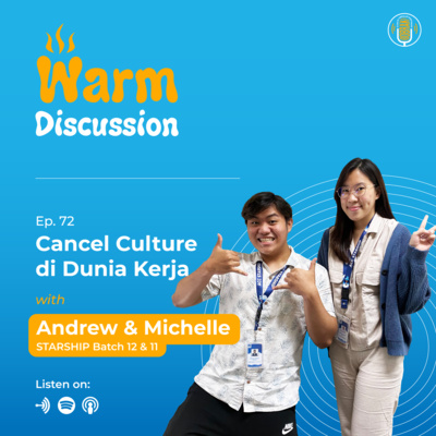#WarmDiscussion with Andrew & Michelle (STARSHIP Batch 12 & 11): Cancel Culture di Dunia Kerja!