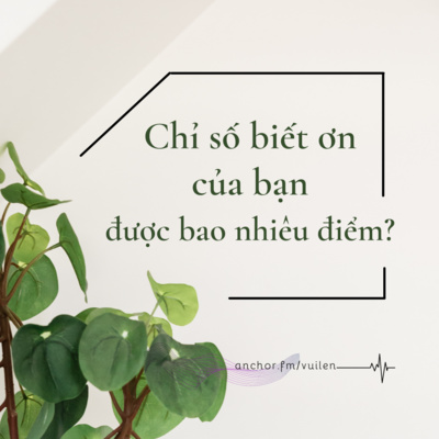 Chỉ số biết ơn của bạn là bao nhiêu?