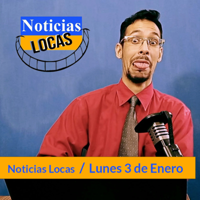 Noticias Locas / Lunes 3 de Enero de 2022 🤪
