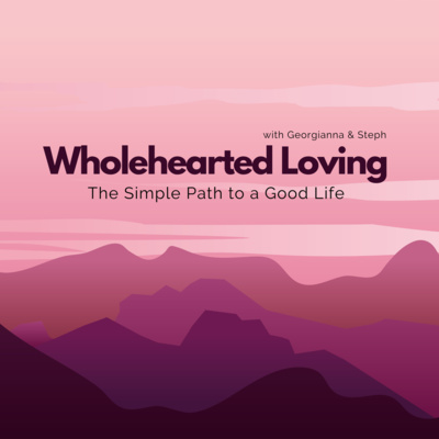 Wholehearted Loving