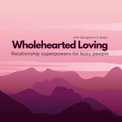 Wholehearted Loving