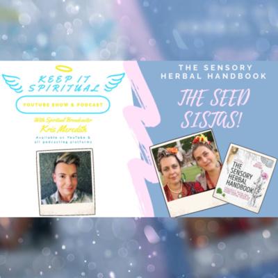 THE SEED SISTAS // THE SENSORY HERBAL HANDBOOK // Herbs and Plants for Health and Wellbeing