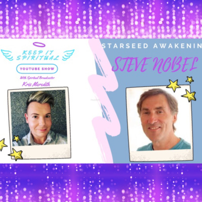 5D STARSEED AWAKENING WITH STEVE NOBEL // From the Soul Matrix & Ascension News