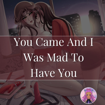 Ep 6: You Came And I Was Mad To Have You [Hualian] episode artwork
