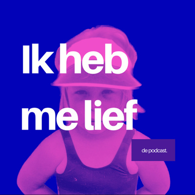 Ik heb me lief | de podcast