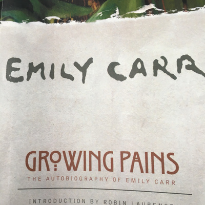 Growing Pains the Autobiography of Emily Carr