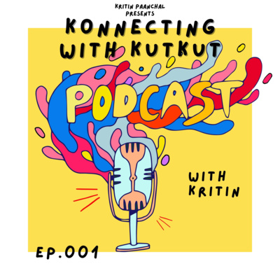 Welcome to Konnecting with Kutkut!
