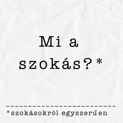 Mit értünk szokások alatt? | Részlet a Szokásokról egyszerűen adásból