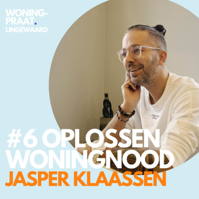 Woningpraat #6 - Jasper Klaassen over de woningnood