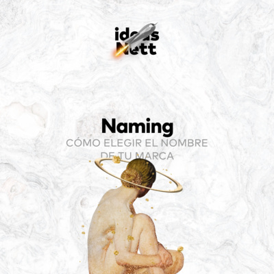 Naming: cómo elegir el nombre de tu marca