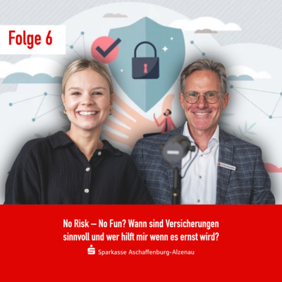 #6 I No Risk – No Fun? Wann sind Versicherungen sinnvoll und wer hilft mir wenn es ernst wird? #6 I No Risk – No Fun? Wann sind Versicherungen sinnvoll und wer hilft mir wenn es ernst wird?