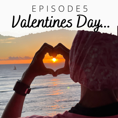 EP 5: Our most expensive Valentines Day gift
