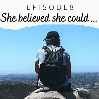 EP 8: She Knew She Could