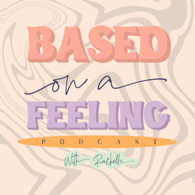 Based On A Feeling
