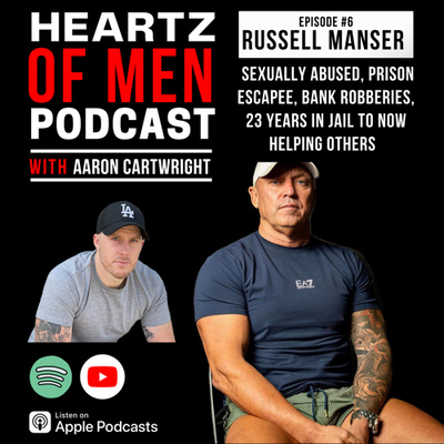 Ep 6: SEXUALLY ABUSED, PRISON ESCAPEE, BANK ROBBERIES, 23 YEARS IN JAIL TO NOW HELPING OTHERS (Russell Manser)