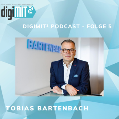 DigiMit² Podcast - Folge 5 - Tobias Bartenbach