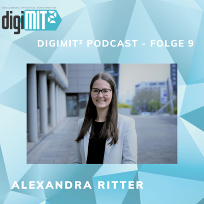 DigiMit² Podcast - Folge 9 - Alexandra Ritter