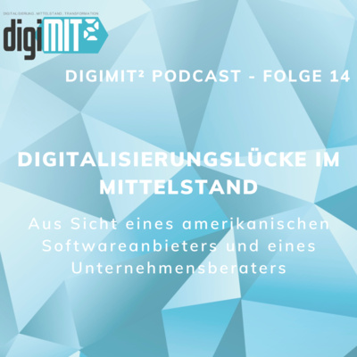 DigiMit² Podcast - Folge 14 - Digitalisierungslücke im Mittelstand