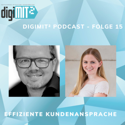 DigiMit² Podcast - Folge 15 - Effiziente Kundenansprache