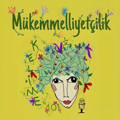 Mükemmeliyetçilik | Mükemmele ulaşmak mümkün mü? episode artwork