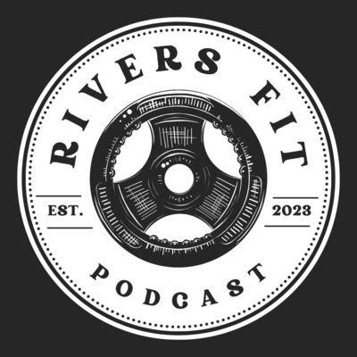 Rivers Fit Podcast - with Cody Wieler