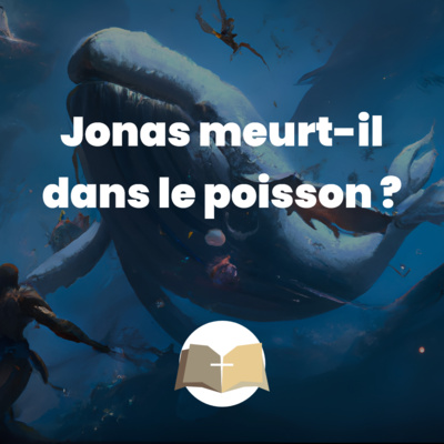 Jonas meurt-il dans le poisson ?
