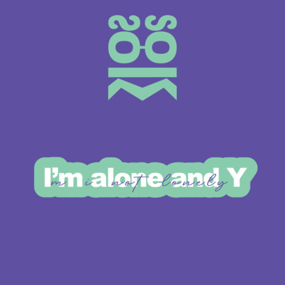 SOK SOK: I am alone but Y m I not lonely