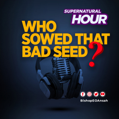Supernatural Hour with Bishop Dr EO Ansah