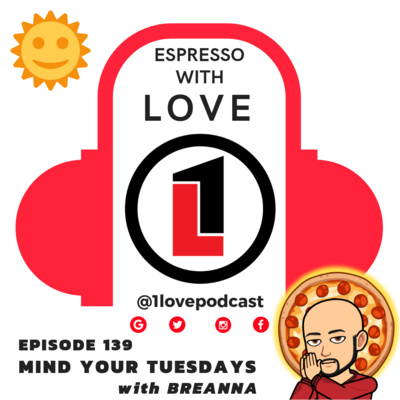 Episode 139 - Espresso With LOVE - @1lovepodcast