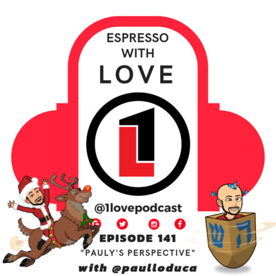 Episode 141 - Espresso With LOVE - @1lovepodcast