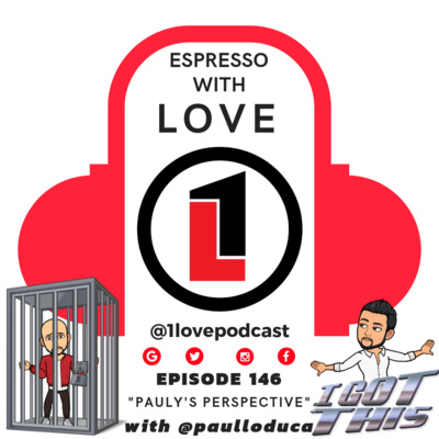 Episode 146 - Espresso With LOVE - @1lovepodcast