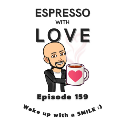 Episode 159 - Espresso With LOVE - 1 LOVE Podcast