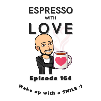 Episode 164 - Espresso With LOVE - @1lovepodcast