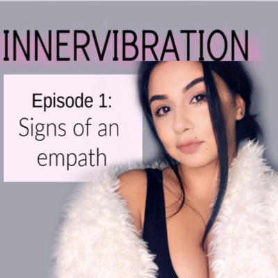 Ep. 1 Signs You Are An Empath