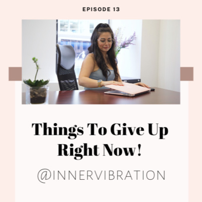 Ep 13 Things to give up right now for an easier life