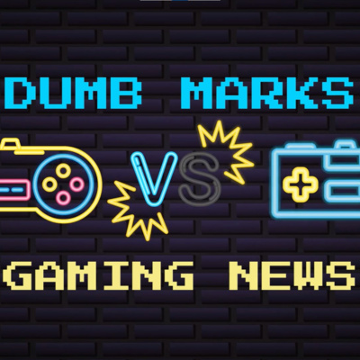 Dumb Marks Gaming News : February 2023 episode artwork