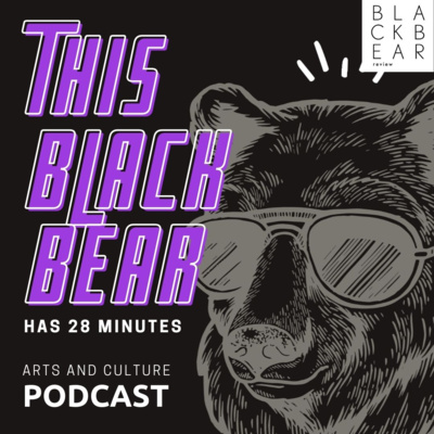 This Black Bear Has 28 Minutes - Kootenay Arts & Culture Podcast - Episode 2