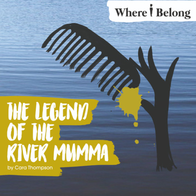 The Legend of the River Mumma The Legend of the River Mumma