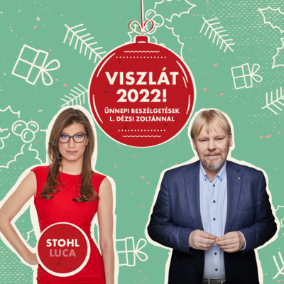 Stohl Luca, táncművész és híradós, de főleg boldog feleség | Viszlát 2022!