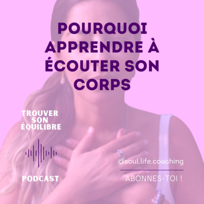 Premier Podcast - Pourquoi apprendre à écouter son corps ? Premier Podcast - Pourquoi apprendre à écouter son corps ?
